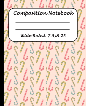 Paperback Wide Ruled Composition Notebook: Wide Ruled Line Paper Journal Notebook: Christmas Candy cane Blank lined Writing book Workbook for Elementary school Book