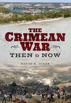 Hardcover The Crimean War: Then and Now Book