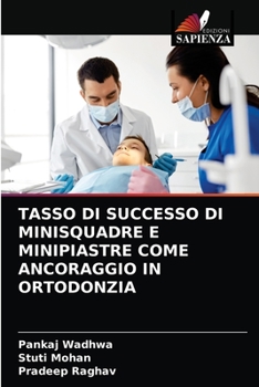 Paperback Tasso Di Successo Di Minisquadre E Minipiastre Come Ancoraggio in Ortodonzia [Italian] Book