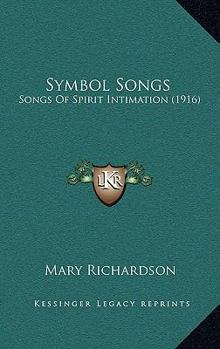 Paperback Symbol Songs: Songs Of Spirit Intimation (1916) Book