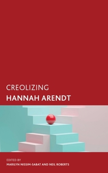 Paperback Creolizing Hannah Arendt Book