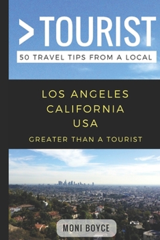 Paperback Greater Than a Tourist- Los Angeles California USA: 50 Travel Tips from a Local Book