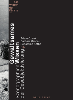 Paperback Gewaltsames Wissen: Szenographien Der Desubjektivierung [German] Book