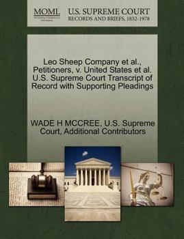 Paperback Leo Sheep Company et al., Petitioners, V. United States et al. U.S. Supreme Court Transcript of Record with Supporting Pleadings Book
