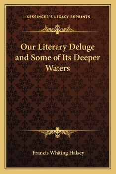 Paperback Our Literary Deluge and Some of Its Deeper Waters Book