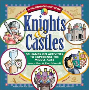 Paperback Knights & Castles: 50 Hands-On Activities to Explore the Middle Ages Book