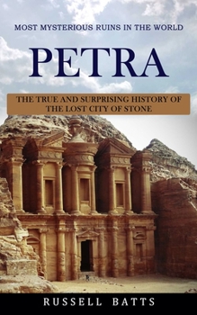 Petra: Most Mysterious Ruins In The World