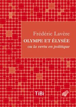 Paperback Olympe Et Elysee: Ou La Vertu En Politique [French] Book