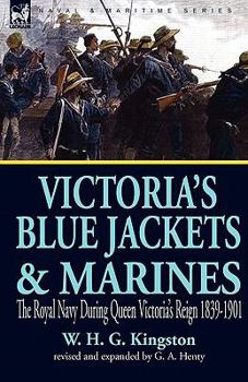 Paperback Victoria's Blue Jackets & Marines: The Royal Navy During Queen Victoria's Reign 1839-1901 Book