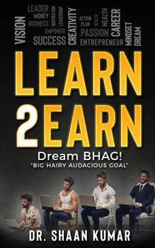 Paperback Learn2Earn: Dream BHAG "Big Hairy Audacious Goal" Book