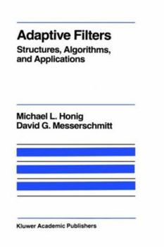 Hardcover Adaptive Filters: Structures, Algorithms and Applications Book