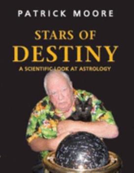 Hardcover Stars of Destiny: A Scientific Look at Astrology Book
