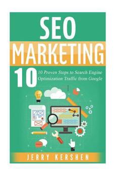 Paperback Seo: SEO Marketing: 10 Proven Steps to Search Engine Optimization Traffic from Google Book
