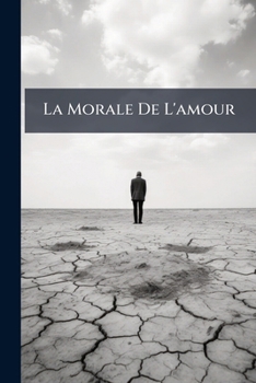 Paperback La Morale De L'amour [French] Book