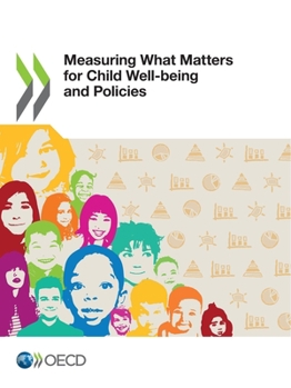 Paperback Measuring What Matters for Child Well-being and Policies Book