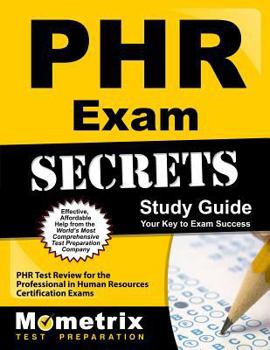 Paperback Phr Exam Secrets Study Guide: Phr Test Review for the Professional in Human Resources Certification Exams Book