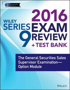 Paperback Wiley Series 9 Exam Review 2016: The General Securities Sales Supervisor Qualification Examination - Option Module (Wiley Finra) Book