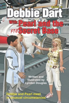 Debbie Dart with Pearl and the Secret Base: Debbie and Pearl meet in unusual circumstances