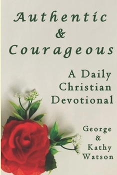 Paperback Authentic & Courageous: A Daily Christian Devotional Book