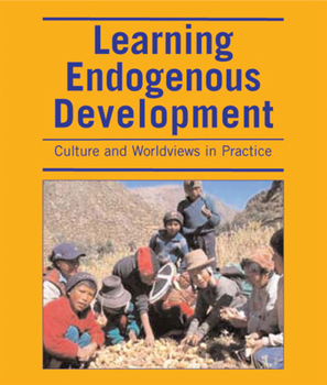 Paperback Learning Endogenous Development: Building on Bio-Cultural Diversity Book