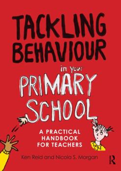 Paperback Tackling Behaviour in your Primary School: A practical handbook for teachers Book