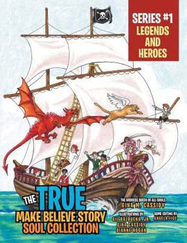 Paperback The True Make Believe Story Soul Collection Series #1: Legends and Heroes Book