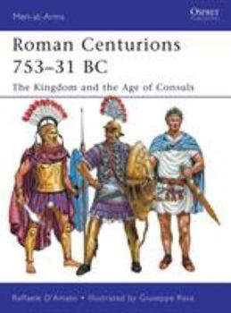 Paperback Roman Centurions 753-31 BC: The Kingdom and the Age of Consuls Book