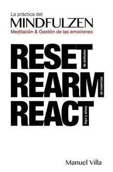 Paperback La practica del MINDFULZEN.: Meditacion & Gestion de emociones. RESET. REARM. REACT [Spanish] Book