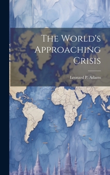 Hardcover The World's Approaching Crisis Book