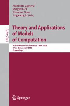 Paperback Theory and Applications of Models of Computation: 5th International Conference, Tamc 2008, Xi'an, China, April 25-29, 2008, Proceedings Book