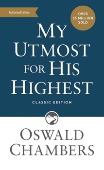Paperback My Utmost for His Highest: Classic Language Mass Market Paperback (a Daily Devotional with 366 Bible-Based Readings) Book