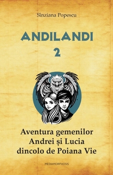 Aventura gemenilor Andrei ?i Lucia dincolo de Poiana Vie (Romanian Edition)