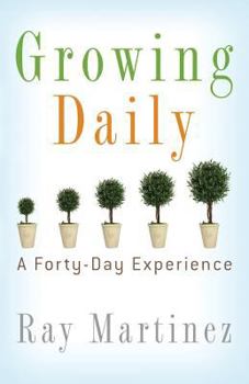 Paperback Growing Daily: A Forty Day Experience Book
