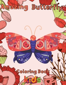 Paperback Amazing Butterfly Coloring Book Kids: 8.5''x11''/butterfly coloring book