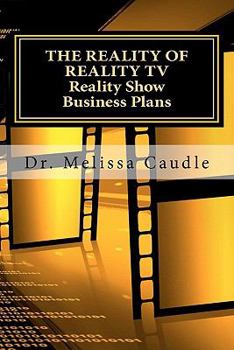 Paperback The Reality of Reality TV: Reality Show Business Plans: Everything you need to know to get your reality show green-light that nobody wants to sha Book