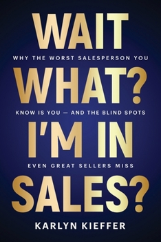 Paperback Wait, What? I'm in Sales? Book
