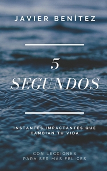 Paperback 5 Segundos: Instantes impactantes que cambian tu vida [Spanish] Book