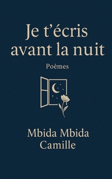 Paperback Je t'écris avant la nuit [French] Book