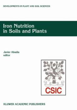 Iron Nutrition in Soils and Plants: Proceedings of the Seventh International Symposium on Iron Nutrition and Interactions in Plants, June 27-July 2, 1993, Zaragoza, Spain