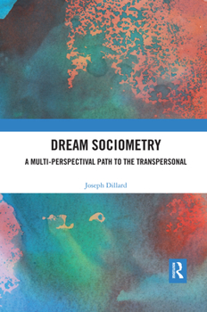Paperback Dream Sociometry: A Multi-Perspectival Path to the Transpersonal Book