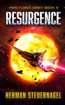 Resurgence - Book #3 of the Fractured Orbit