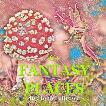 Paperback Fantasy Places: A Place Where Magic Is Real Book