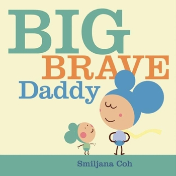 Hardcover Big Brave Daddy Book