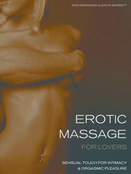 Paperback Erotic Massage for Lovers: Sensual Touch for Intimacy & Orgasmic Pleasure Book