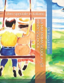 LA MIA PRIMA SCUOLA - ST. MARY'S SCHOOL: Libro speciale in italiano