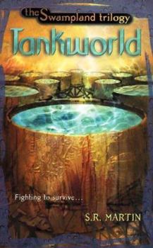 Tankworld (Swampland Trilogy) - Book #2 of the Swampland