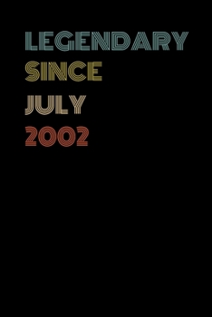 Legendary Since July 2002 - Birthday Gift For 17 Year Old Men and Women Born in July 2002: Blank Lined Retro Journal Notebook, Diary, Vintage Planner
