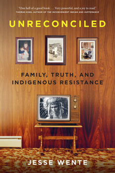 Hardcover Unreconciled: Family, Truth, and Indigenous Resistance Book