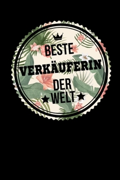 Beste Verkäuferin Der Welt: A5 Punkteraster • Notebook • Notizbuch • Taschenbuch • Journal • Tagebuch - Ein lustiges Geschenk für Freunde oder die ... beste Verkäuferin der Welt (German Edition)