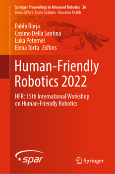Hardcover Human-Friendly Robotics 2022: Hfr: 15th International Workshop on Human-Friendly Robotics Book